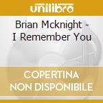 Brian Mcknight - I Remember You cd musicale di Brian Mcknight