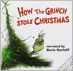 Various / Boris Karloff - How The Grinch Stole Stole Christmas: Narrated By Boris Karloff cd musicale di Soundtrack