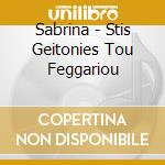 Sabrina - Stis Geitonies Tou Feggariou cd musicale di Sabrina