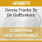Dennis Franke En De Golfbrekers cd