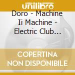 Doro - Machine Ii Machine - Electric Club Mixes cd
