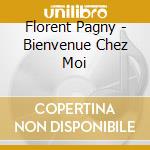 Florent Pagny - Bienvenue Chez Moi cd musicale di Florent Pagny