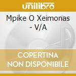 Mpike O Xeimonas - V/A cd
