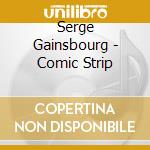 Serge Gainsbourg - Comic Strip cd