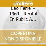 Leo Ferre' - 1969 - Recital En Public A Bobino cd