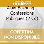 Alain Bashung - Confessions Publiques (2 Cd) cd