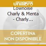Lownoise Charly & Menta - Charly Lownoise&theo Menta cd