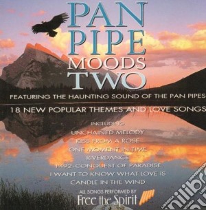 Free The Spirit - Pan Pipes Moods 2 cd musicale di Free The Spirit