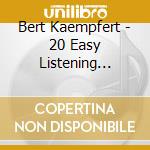 Bert Kaempfert - 20 Easy Listening Classics cd musicale di Bert Kaempfert