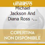 Michael Jackson And Diana Ross - Love Songs cd musicale di JACKS + ROSS