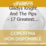 Gladys Knight And The Pips - 17 Greatest Hits cd