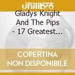 Gladys Knight And The Pips - 17 Greatest Hits