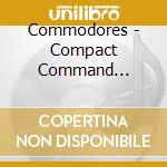 Commodores - Compact Command Performances cd musicale di Commodores