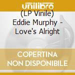(LP Vinile) Eddie Murphy - Love's Alright vinile