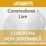 Commodores - Live cd musicale di COMMODORES
