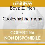 Boyz II Men - Cooleyhighharmony cd musicale di Boyz II Men