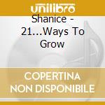 Shanice - 21...Ways To Grow cd