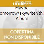 Maybe Tomorrow/skywriter/third Album cd musicale di JACKSON 5