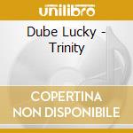 Dube Lucky - Trinity cd musicale di Lucky Dube