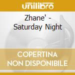 Zhane' - Saturday Night cd musicale di ZHANE'