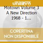 Motown Volume 3 A New Direction 1968 - 1 / Various cd musicale di Motown Volume 3 A New Direction 1968