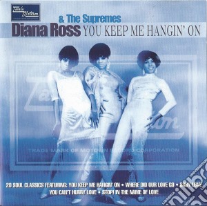 Diana Ross & The Supremes - You Keep Me Hangin On cd musicale di Diana Ross & The Supremes