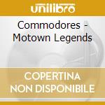 Commodores - Motown Legends cd musicale di Commodores The