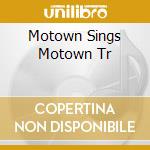 Motown Sings Motown Tr cd