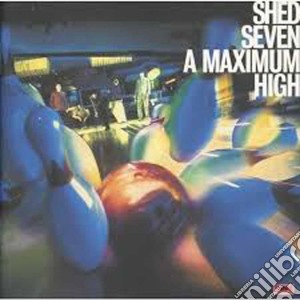 Shed Seven - A Maximum High cd musicale di SHED SEVEN