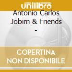 Antonio Carlos Jobim & Friends - cd