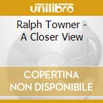 Ralph Towner - A Closer View cd