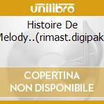 Histoire De Melody..(rimast.digipak) cd musicale di GAINSBOURG SERGE