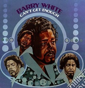 Barry White - Can't Get Enough cd musicale di Barry White