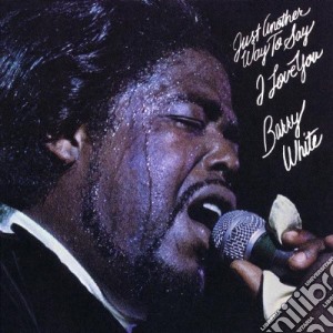 Barry White - Just Another Way To Say I Love You cd musicale di Barry White