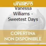 Vanessa Williams - Sweetest Days cd