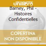 Barney, Phil - Histoires Confidentielles cd musicale di Barney, Phil