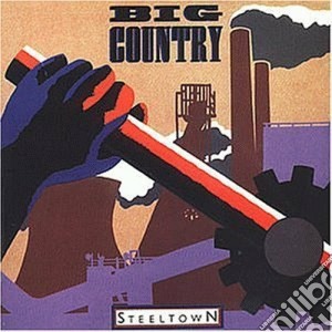 Big Country - Steeltown cd musicale di Country Big