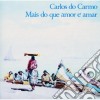 Carlos Do Carmo - Mais Do Que Amor E Amar cd