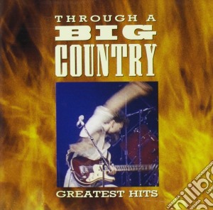 Big Country - Through A Big Country cd musicale di Country Big