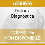 Distorta Diagnostica cd