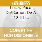 Lucia, Paco De/Ramon De A - 12 Hits Para 2 Guitarras cd musicale di Lucia, Paco De/Ramon De A