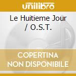 Le Huitieme Jour / O.S.T. cd musicale di O.S.T.