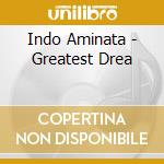 Indo Aminata - Greatest Drea