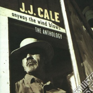 J.J. Cale - Anyway The Wind Blows The Anthology (2 Cd) cd musicale di J.j. Cale
