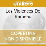 Les Violences De Rameau cd musicale di Louis Sclavis