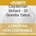 Clayderman Richard - 20 Grandes Exitos cd musicale di Clayderman Richard