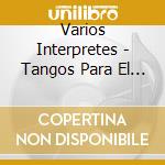 Varios Interpretes - Tangos Para El Mundo cd