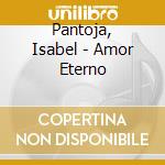 Pantoja, Isabel - Amor Eterno cd