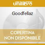 Goodfellaz cd
