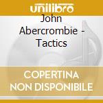John Abercrombie - Tactics cd